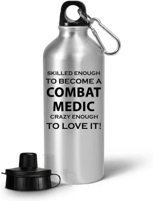 Combat Medic Water Bottle Tumbler Portable Drinkware - Skilled Crazy - Gifts for Field Medics Funny Cute Gag Military Personnel Army Emergency First Aid Trauma Care