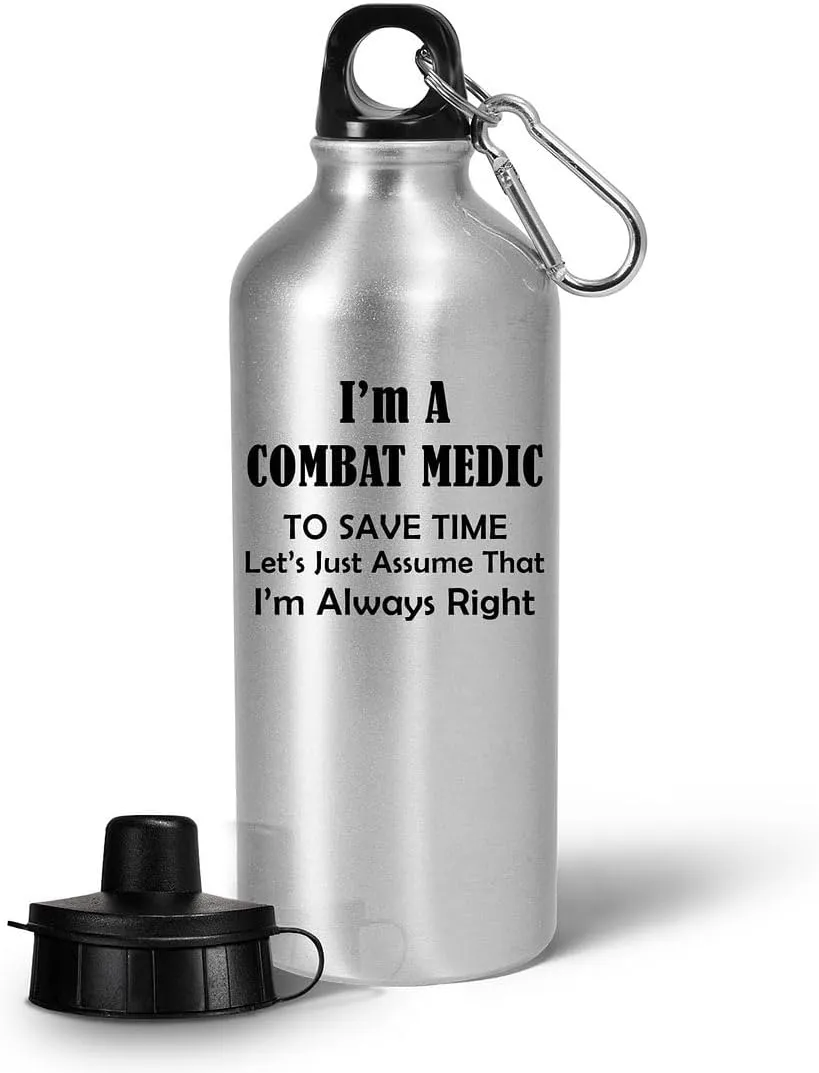 Im a Combat Medic Water Bottle Tumbler Portable Drinkware - Gifts for Field Medics Funny Cute Gag Military Personnel Army Emergency First Aid Trauma Care - Assume Im Always Right